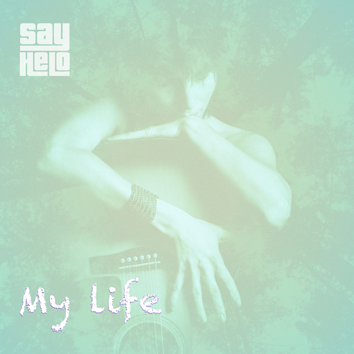 My Life - Single - Sayhelo